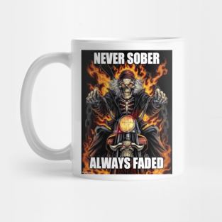 Never Sober Always Faded Shirt, Grim Reaper Shirt, Funny Meme Shirt, Oddly Specific Shirt, Dank Meme Shirt, Skeleton Meme T-Shirt Mug